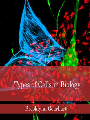 cover image of Types of Cells in Biology